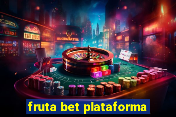 fruta bet plataforma